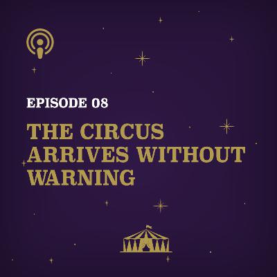 The Circus Arrives Without Warning