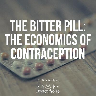 ENCORE - The Bitter Pill: The Economic Impact of Contraception (DD #172)