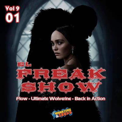 El FreakShow - Vol 9: Episodio 01 (Nosferatu / Ultimate Wolverine / Flow / Back in Action)
