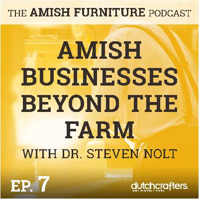Amish Businesses Beyond the Farm with Dr. Steven Nolt