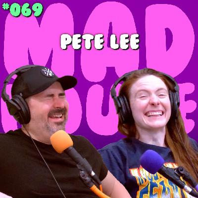 Pete Lee | Episode 69