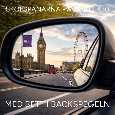 Avsnitt 430 - Med BETT i backspegeln