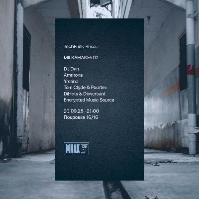 Live @ TechFunk MilkShake#02, Milk, Moscow (20.09.2025)