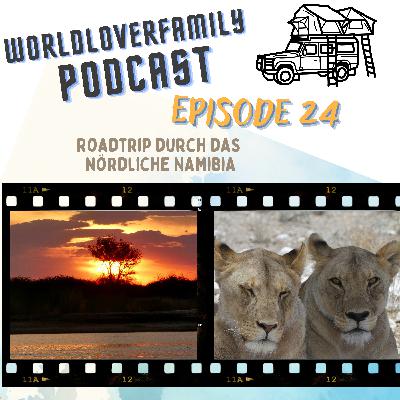 Episode 24: "Roadtrip durch das nördliche Namibia"