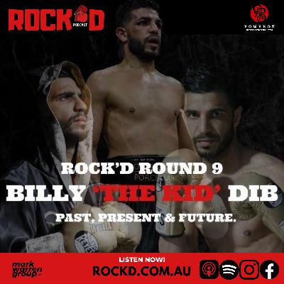 RocK'D Rnd No. 9 with Billy 'The Kid' Dib on the past, present and future