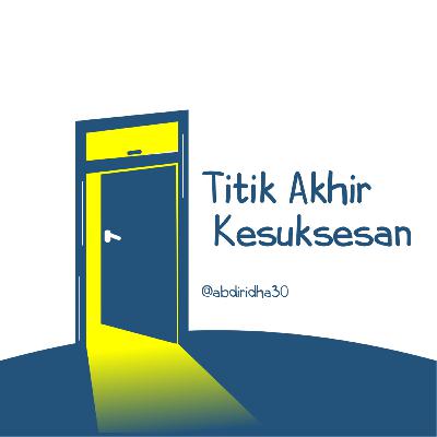 Titik Akhir Kesuksesan