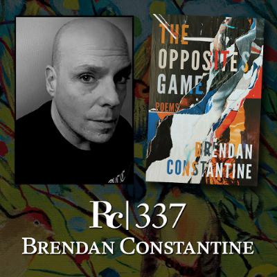 ep. 337 - Brendan Constantine ep. 337 - Brendan Constantine