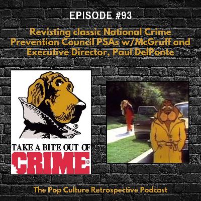 #93 - Revisiting classic National Crime Prevention Council PSAs with McGruff the Crime Dog & Paul DelPonte, NCPC Executive Director!