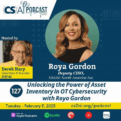 127: Unlocking the Power of Asset Inventory in OT Cybersecurity with Roya Gordon
