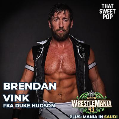 Ep. 4 Brendan Vink (Duke Hudson) on WWE tryouts, PC & NIL + WrestleMania Saudi Arabia and more Ep. 4 Brendan Vink (Duke Hudson) on WWE tryouts, PC & NIL + WrestleMania Saudi Arabia and more