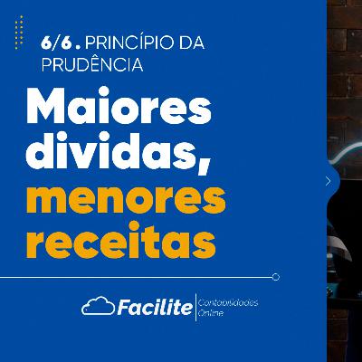 Princípio da Prudência | FaciliteCast - #0097 Princípio da Prudência | FaciliteCast - #0097