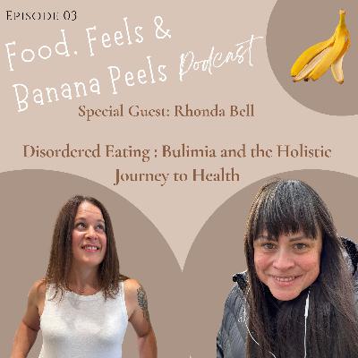Bulimia and the Disordered Eating Journey to Healing Bulimia and the Disordered Eating Journey to Healing