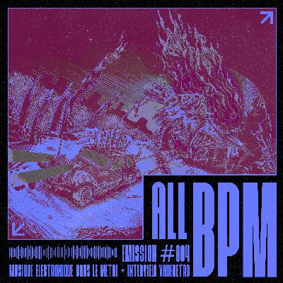 ALL BPM - Musique électronique dans le metal + Interview VADERETRO