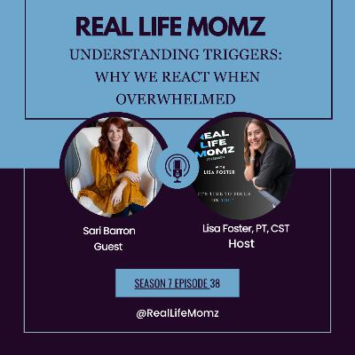 Understanding Triggers: Why We React When Overwhelmed, with Sari Barron