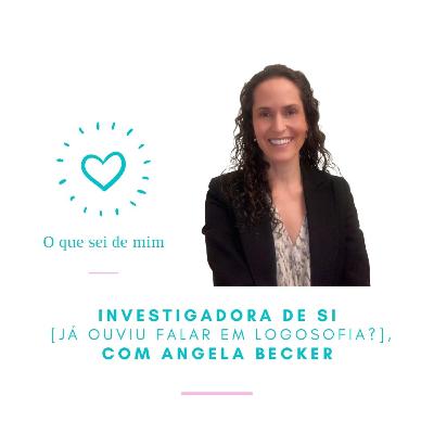 #6 Investigadora de si - com Angela Becker