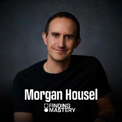 The Only Financial Advice You’ll Ever Need | Morgan Housel