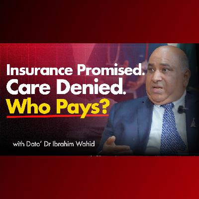Profiting Off Pain (Malaysian Health Insurance's Darkest Secret) | Dato’ Dr Ibrahim Wahid