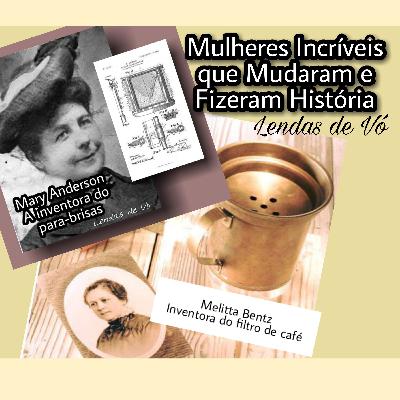 Último Episódio de Mulheres Incríveis que Mudaram e Fizeram História