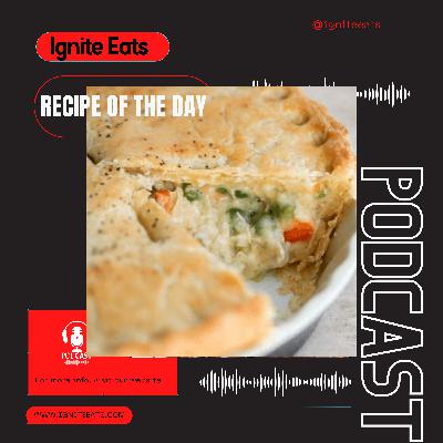 Ignite Eats Recipe Of The Day Chicken Pot Pie