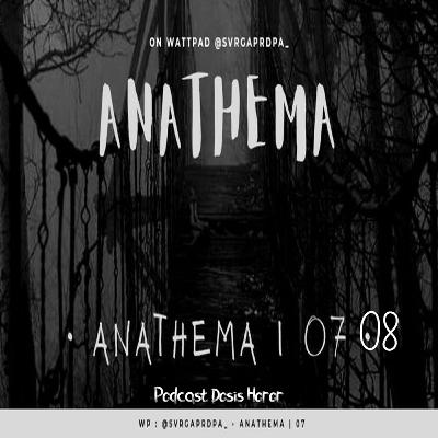 ANATHEMA Part 7-8 | #26 Dosis Horor