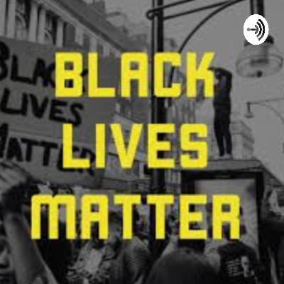Black Lives Matter (BLM) movement.