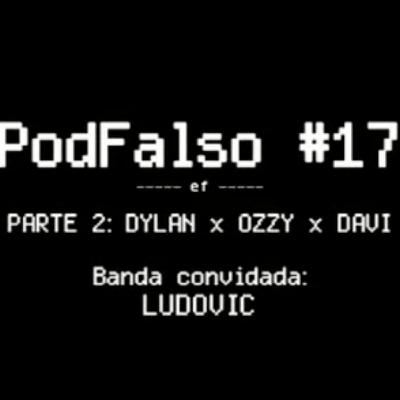 PodFalso nº 17 - com Ludovic PodFalso nº 17 - com Ludovic