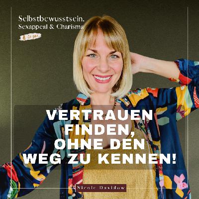 Wie du Vertrauen findest, ohne den Weg zu kennen Wie du Vertrauen findest, ohne den Weg zu kennen