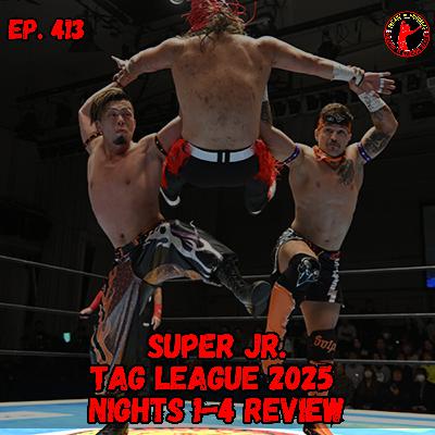 Keepin' It Strong Style - EP 413 - Super Jr. Tag League 2025 Nights 1-4 Review Keepin' It Strong Style - EP 413 - Super Jr. Tag League 2025 Nights 1-4 Review
