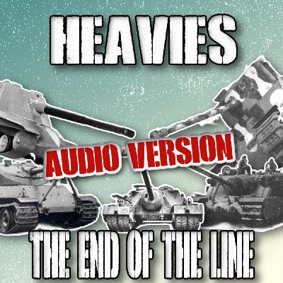 62 - Heavies - The end of the line!
