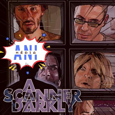 #22 A Scanner Darkly :  parano, pilule rouge et fleur bleue, feat. Gauthier Jurgensen (Originals)
