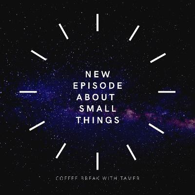 About the small things in our lives