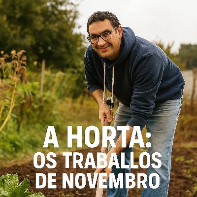 A horta: os traballos de novembro, por David Castellanos, Enxeñeiro Técnico Forestal.