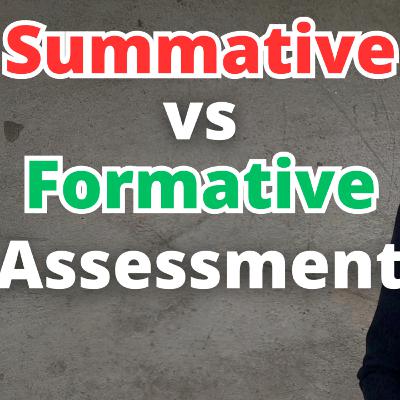 Summative versus Formative assessment