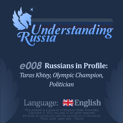 Understanding Russia. Episode 8. Russians in Profile: Taras Khtey, Olympic Champion, Politician. Understanding Russia. Episode 8. Russians in Profile: Taras Khtey, Olympic Champion, Politician.