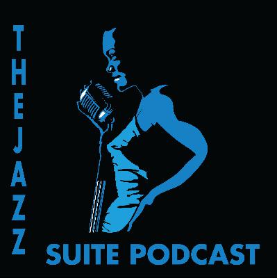 The Jazz Suite Podcast Show #479 (Musical Influence)