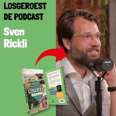 BONUS: LosgeroestCAST - #6 Sven Rickli - De Menselijke Revolutie, je eigen pad volgen en ondernemen met lef