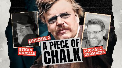A Piece of Chalk | Chesterton's Gateway Ep. 2