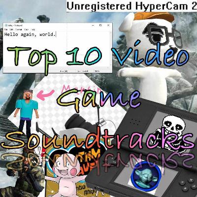 TOP 10 VIDEO GAME SOUNDTRACKS - Bruhcast Episode 2