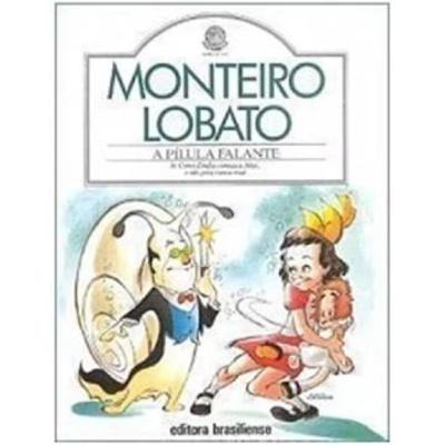 História: A Pílula Falante. Monteiro Lobato. Por: Vera Borges - Bibliotecária - Bauru-SP.