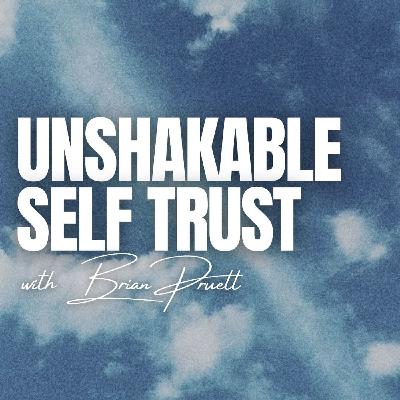 86: Why Most Men Don’t Trust Themselves (& How to Build Self Trust)