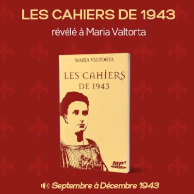 Les Cahiers de 1943 - Partie 3 | selon l’évangile révélé à Maria Valtorta Les Cahiers de 1943 - Partie 3 | selon l’évangile révélé à Maria Valtorta