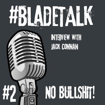 #BladeTalk - Episode 2 - Jack Connan - 15 Minute Maker Interview