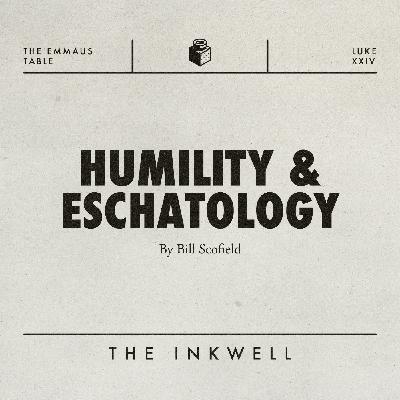 Humility & Eschatology