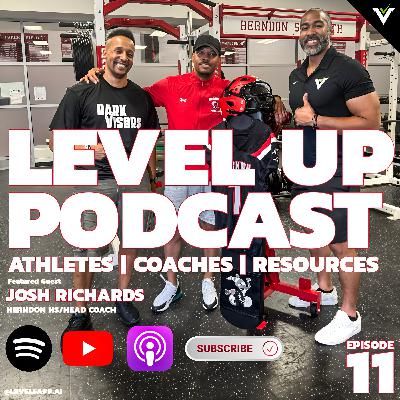 LEVEL UP Podcast - Ep 11: HC Josh Richards on Coaching with a Blueprint of Previous Success