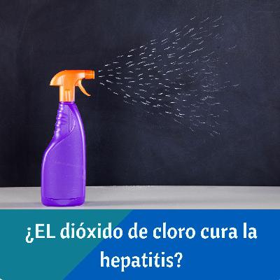 ¿El dióxido de cloro, cura la hepatitis?
