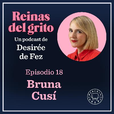 Reinas del grito #18: Bruna Cusí Reinas del grito #18: Bruna Cusí