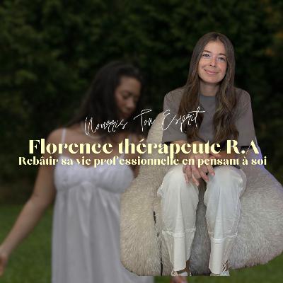 52. Rebâtir sa vie professionnelle en pensant à soi : Florence et son changement de carrière