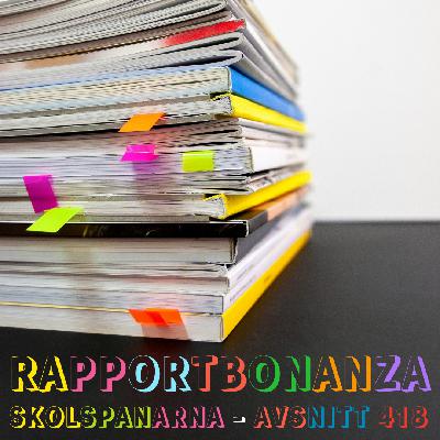 Avsnitt 418 - Rapportbonanza