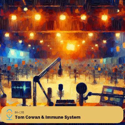 Tom Cowan & Immune System