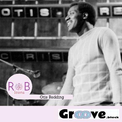R&B ICON: Otis Redding